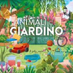 ANIMALI DEL GIARDINO. EDIZ. A COLORI