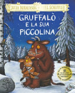 GRUFFALÒ E LA SUA PICCOLINA. EDIZ. A COL