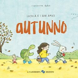 AUTUNNO. LUCILLA E I SUOI AMICI. EDIZ. A